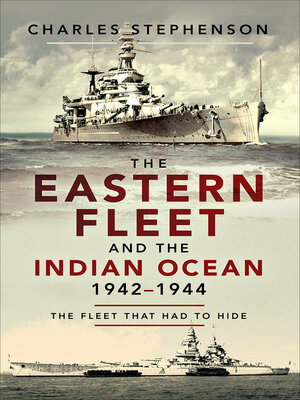 cover image of The Eastern Fleet and the Indian Ocean, 1942–1944